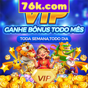 76k.com Indique amigos para receber um bônus